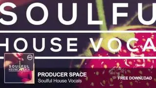 Soulful House Vocals (Free Vocal Sample Pack)