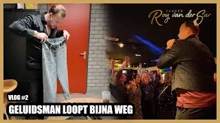 GELUIDSMAN LOOPT BIJNA WEG - ROY VAN DER SAR - VLOG #2