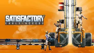 Satisfactory - Строим завод #3