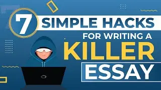 7 Hacks to Write an Excellent Essay | Essay Writing Tips