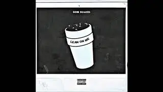 StretCh - Lean On Me (Prod. Stunnamade)