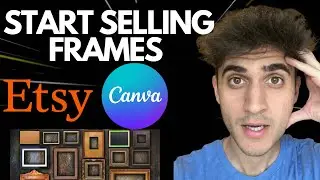 How To Create Custom Frames using Canva and Sell it On Etsy! (Step by Step)