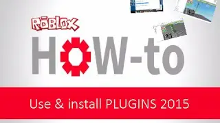 ROBLOX - How to use & install PLUGINS 2015