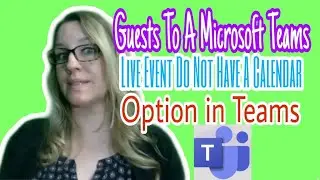 Guests to a Microsoft Teams Live Event do not have a calendar option in Teams