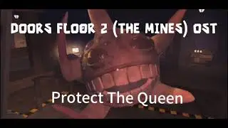 DOORS FLOOR 2 OST: PROTECT THE QUEEN (THE MINES GRUMBLE THEME)