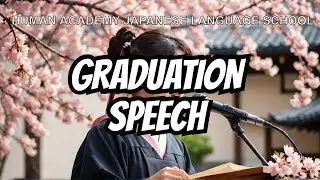 Graduation Speech 2 || Human Academy Japanese Language School