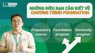 Những Điều Bạn Cần Biết Về Chương Trình Foundation | #Information
