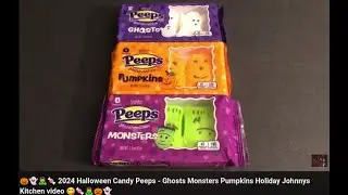 🎃👻🧟‍♂️🍬 2024 Halloween Candy Peeps - Ghosts Monsters Pumpkins Holiday Johnnys Kitchen video 😋🍬🧟‍♂️🎃👻