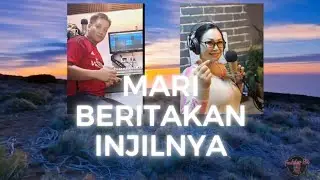 MARI BERITAKAN INJILNYA