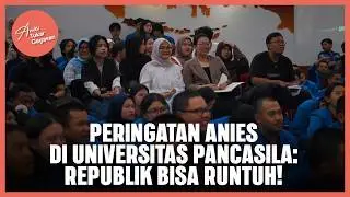 Peringatan Anies di Universitas Pancasila: Republik Bisa Runtuh!