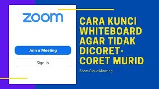 CARA KUNCI WHITEBOARD PADA APLIKASI ZOOM AGAR TIDAK DICORET-CORET ANAK