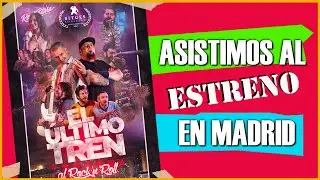 Asistimos al ESTRENO en MADRID de 