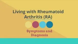 Rheumatoid Arthritis: Symptoms and Diagnosis