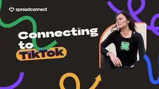 Spreadconnect How to connect TikTok NA only