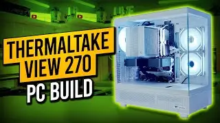 Thermaltake View 270 Build