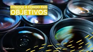 1. OBJETIVOS FOTOGRÁFICOS descubre todas las características [Curso GRATIS Nivel 3]