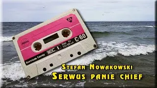 Serwus panie Chief - Stefan Nowakowski