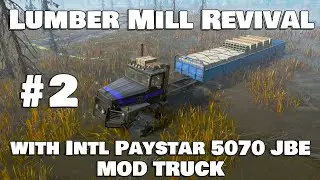 Lumber Mill Revival Contract with International Paystar 5070 JBE MOD Part 2