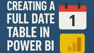 Creating a Full Date Table in Power BI 📅 