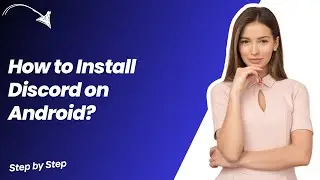 How to Install Discord on Android ? - Step by Step