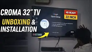 Croma 32 inch HD ready TV unboxing and installation