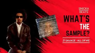 21 Savage - All of Me (What's The Sample?) #whatsthesample