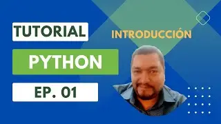 Tutorial Introduccion a Python Episodio 01