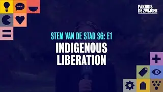 Stem van de Stad S6 E1: Indigenous liberation