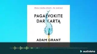 PAGALVOKITE DAR KARTĄ. Adam Grant audioknyga | Audioteka.lt