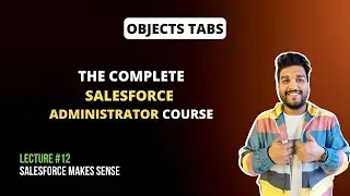 Object Tabs | The Complete Salesforce Administrator Course