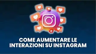 Come Aumentare le Interazioni Sui Tuoi Post Instagram [2023] - Guida Pratica per Principianti