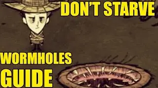 Don't Starve Guide Wormholes How They Work And What They Are