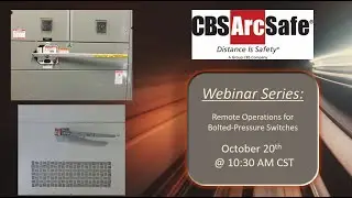 CBS ArcSafe® Operations of Bolted Pressure Switches