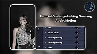 Tutorial Ombang-Ambing Guncang || Alight Motion