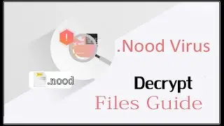 Nood virus How to recover Nood (ransomware) files, Decrypt .nood files
