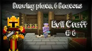 EvilCraft Епизод 6 Brewing place, 6 Beacons