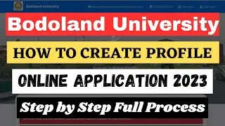 Bodoland University How to Create Profile Online Application | Bodoland University Create Profile