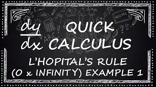 L'Hopital's Rule for 0 x infinity | Example 1 | Quick Calculus