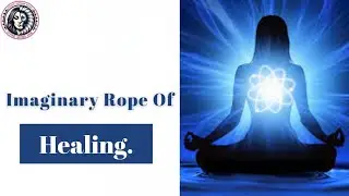 IMAGINARY ROPE OF HEALING