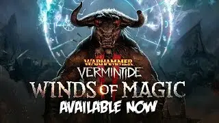 Warhammer: Vermintide 2 - Winds of Magic AVAILABLE NOW