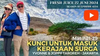 Kunci untuk Masuk Kerajaan Surga - Fresh Juice 27 Juni 2024 -  Yvonne & Joppy Taroreh  - Jakarta