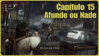 UNCHARTED 3 DRAKE'S DECEPTION - GAMEPLAY - CAPÍTULO 15 AFUNDE OU NADE - PLAYSTATION 5