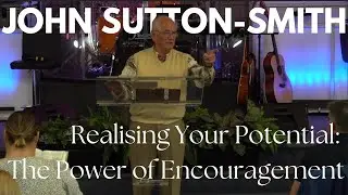 Realising your Potential: The Power of Encouragement