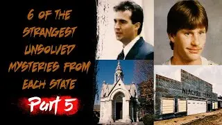 6 of the Strangest Unsolved Mysteries from Each State Part 5