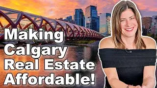 Moving to Calgary? 5 Affordable Calgary Real Estate IDEAS! 💡