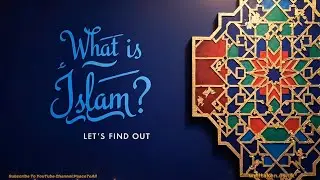 What Is Islam?  Let's Find Out