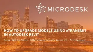 How to Upgrade Models Using  eTransmit in Autodesk Revit
