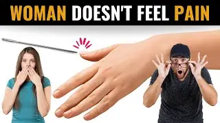 The Woman Who Cannot Feel Pain | Scientists Identify Mechanism and Associated Genetic Mutations