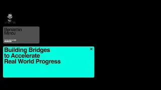 Building Bridges to Accelerate Real World Progress