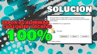 Cómo Eliminar un archivo que NO SE DEJA ELIMINAR (Solución Definitiva 2020)